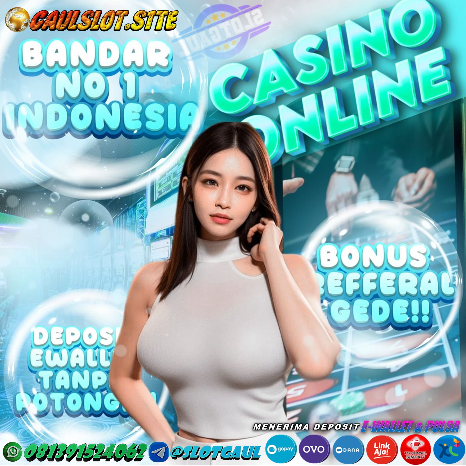 Halo selamat datang di Slotgaul agen taruhan live casino online terbaik dan berlisensi resmi di indonesia
Ayo segera gabung dan daftar bersama dengan slotgaul
Info lebih lanjut hubungi kami di nomor WA 081391524062