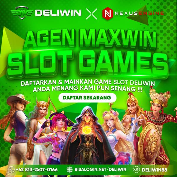 AGEN MAXWIN SLOT GAMES GACOR - DELIWIN