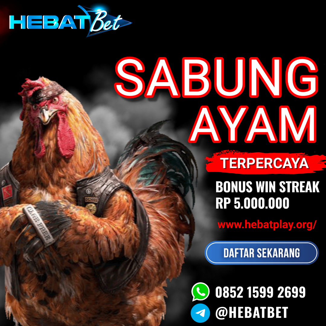 AGEN SABUNG AYAM ONLINE HEBATBET, Main sabung ayam online bisa melalui Hebatbet agen sabung ayam online terbesar dan terpercaya di Indonesia yang memberikan kemudahan untuk anda dalam melakukan daftar akun sabung ayam online melalui layanan live chat Agen Hebatbet yang online 24 jam penuh setiap harinya.

Hebatbet adalah agen sabung ayam online yang pertama di indonesia yang memberikan bonus casback hingga 15% dan bonus win 7 kali beruntun hingga 100% dan maksimal  bonus yang di berikan 5 juta rupiah.