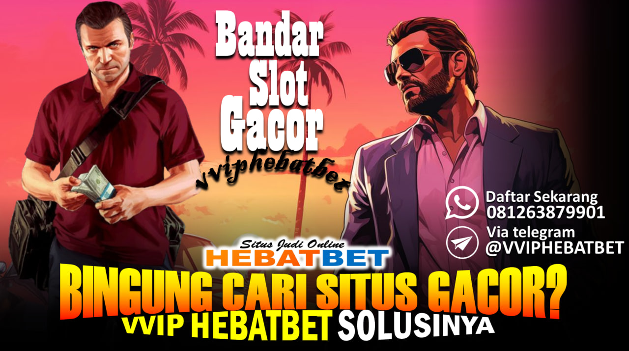 BANDAR SLOT GACOR | AGEN VVIP HEBATBET 
 REKOMENDASI SITUS SLOT GACOR DAN TERPERCAYA 2025
UNTUK INFO LEBIH LANJUT HUBUNGIN NO YANG TERSEDIA DI BAWAH INI :)
WA : +62 812-6387-9901
LINK : https://agenhebatbet.online/
#VIRAL #bandarslotgacor #agenterpercaya #rekomendasi #situgacor #daftarsekarang