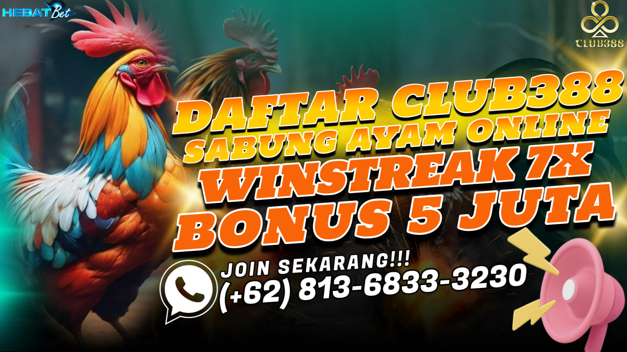 Daftar CLUB388 Sabung Ayam online Terpercaya Di Indonesia Yang Sudah Memiliki Lisensi Resmi Dalam Menjalankan Operasinya adalahdi bandar CS1HEBATBET. Pastinya anda ingin bermain dengan situs terpercaya yang sudah terjamini untuk pembayaran proses kemenangan. Situs resmi sabung ayam pertama di indonesia, tentunya menjadi bandar taruhan yang sudah sangat berpengalaman, dimana proses kemenanggan anda akan diposes berapa pun nominalnya.