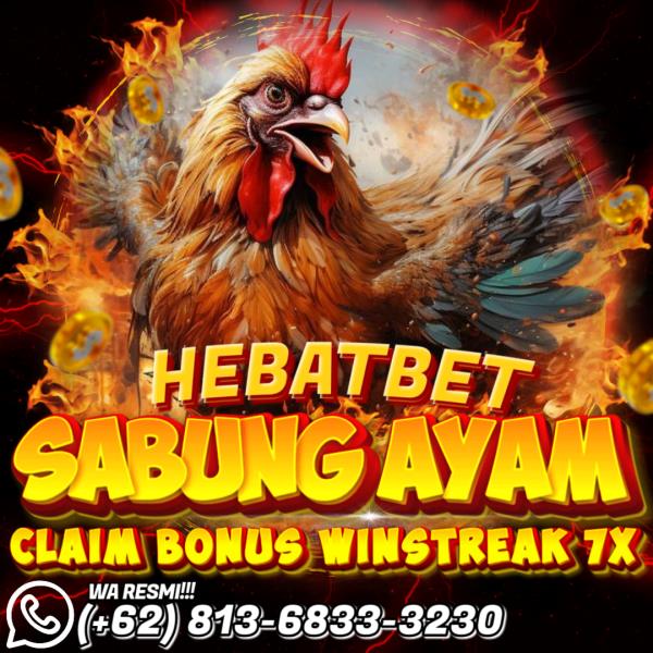 DAFTAR SABUNG AYAM ONLINE | LINK RESMI JUDI AYAM HEBATBET