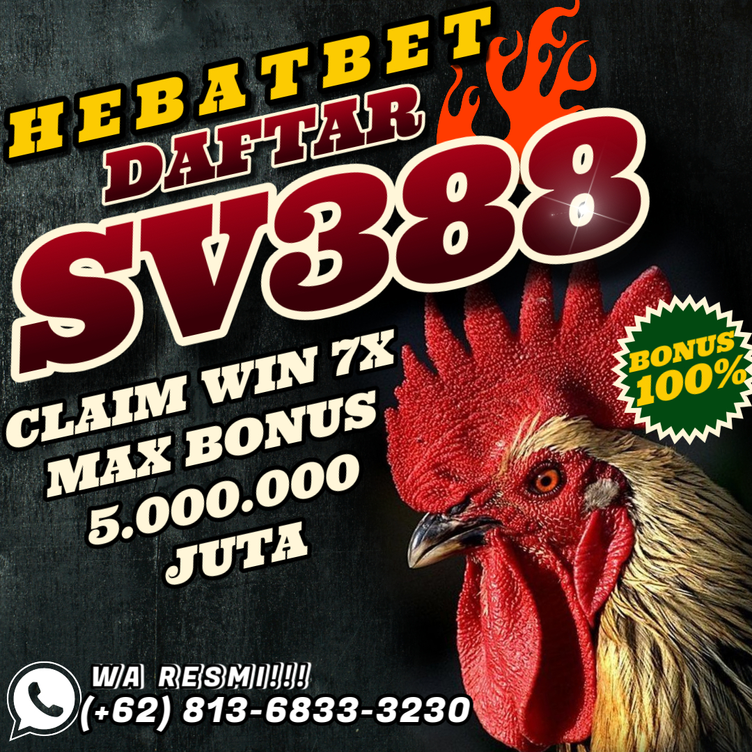 Daftar Sv388 Sabung Ayam dapat dilakukan dengan mudah dan gratis bersama Agen Sv388 Indonesia yaitu HEBATBET. Persyaratan utama Daftar Akun Sv388 ialah memiliki rekening bank lokal baik itu BCA, BNI, BRI, Mandiri maupun Danamon. Namun apabila anda tidak punya Rekening bank, anda dapat Daftar Sv388 via Pulsa, Ovo, Dana, Linkaja maupun Sakuku BCA dengan aman.

Informasi lebih lanjut hubungi nomor di bawah :
✅ Whatsapp : +6281368333230
✅ Telegram : @CS1HEBATBET
✅ Instagram : @anggeltrice88