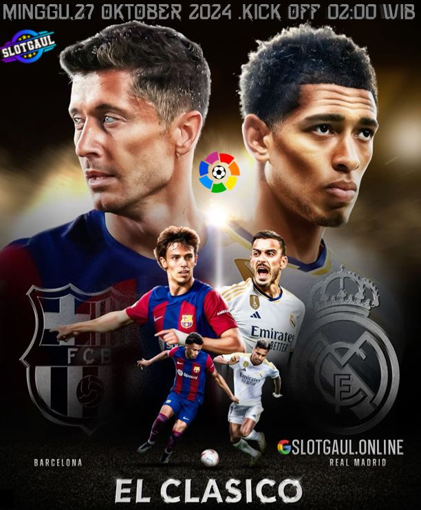 Jadwal el clasico Real madrid VS Barcelona FC 27 OCTOBER 2024 Kickoff : 02.00WIB  #agenbola #situsresmi #parlay #slotgaul #sepakbola #ligaspanyol #spainsupercup #elclasico

