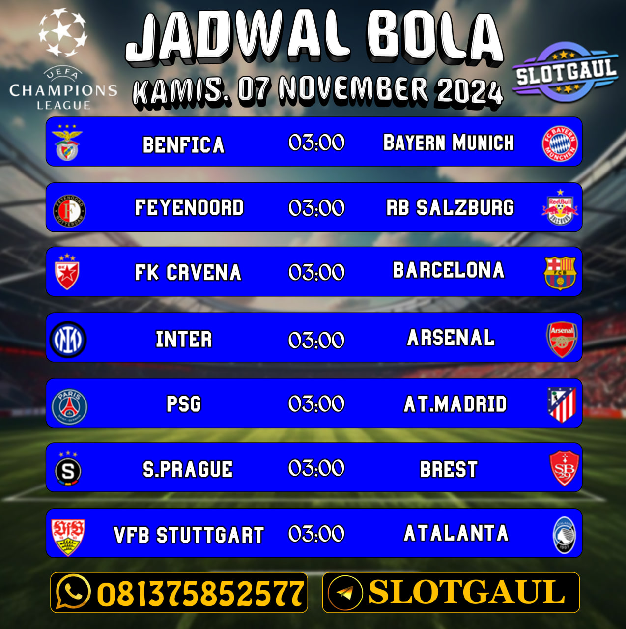 JADWAL BOLA TERUPDATE LIGA CHAMPIONS LEAGUE 07 NOVEMBER 2024 | BURUAN PASANG TARUHAN BERSAMA AGEN SLOTGAUL AMAN DAN TERPERCAYA #slotgame #lagaayam #agentogel #togelonline #agenterpercaya #daftarcasino #livecasino #judiayam #ayamtarungmedan #bolamania #angkajitu #betting #bolabetting #agenbola #nomorjitu #gameslot #gameonline #jawdalbola #ligaspain #TaruhanBolaLive #bolaviral #ligainggris #ligachampions KALO KAMU MAU CARI CUAN HANYA DI SLOTGAUL SOLUSINYA!!!