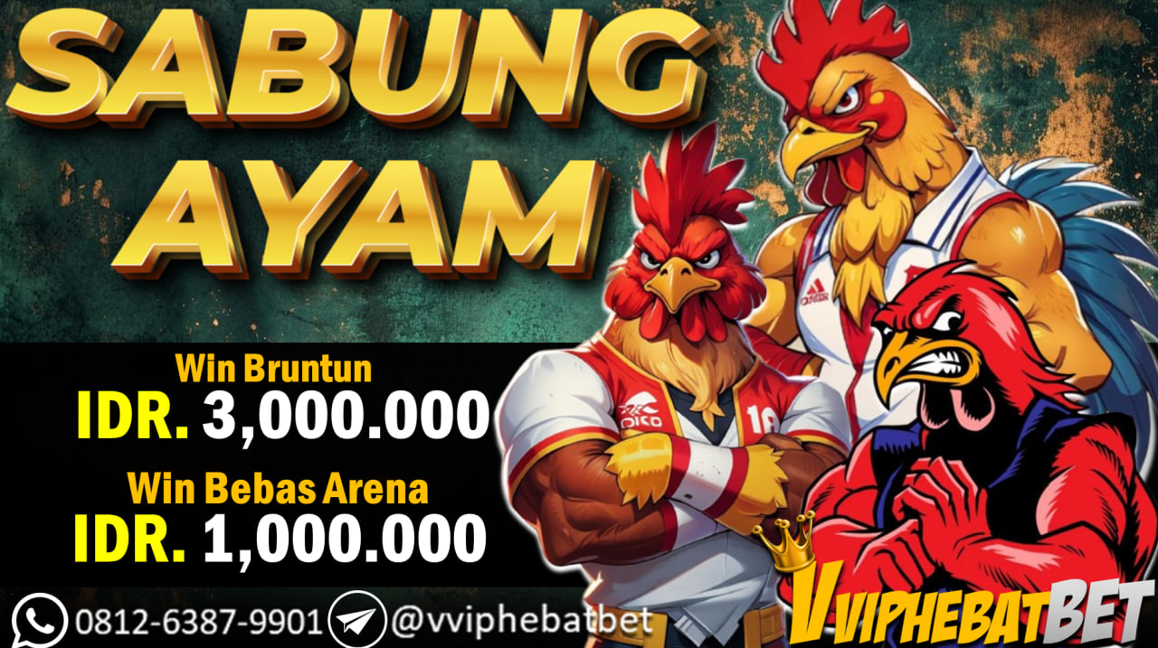 VVIPHEBATBET menyediakan berbagai permainan dan bettingan ONline Resmi dan terpercaya salah satunya Bettingan LIVE ARENA SABUNG AYAM SV388./CLUB388

DAFTAR dan Nikmati Bonus menarik di sini :

Bonus WIN STREAK    :  Rp,3,000.000

Bonus BEBAS ARENA  : Rp,1,000.000

Bonus new member : 10%

Bonus mingguan : 5%

Bonus bulanan 2%

Bonus referral 1%

UNTUK INFO LEBIH LANJUT HUBUNGIN NO YANG TERSEDIA DI BAWAH INI :)

WA : +62 812-6387-9901

LINK : https://agenhebatbet.online/