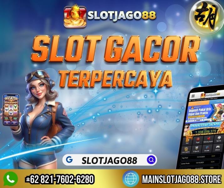 Slotjago88 Situs Terpercaya