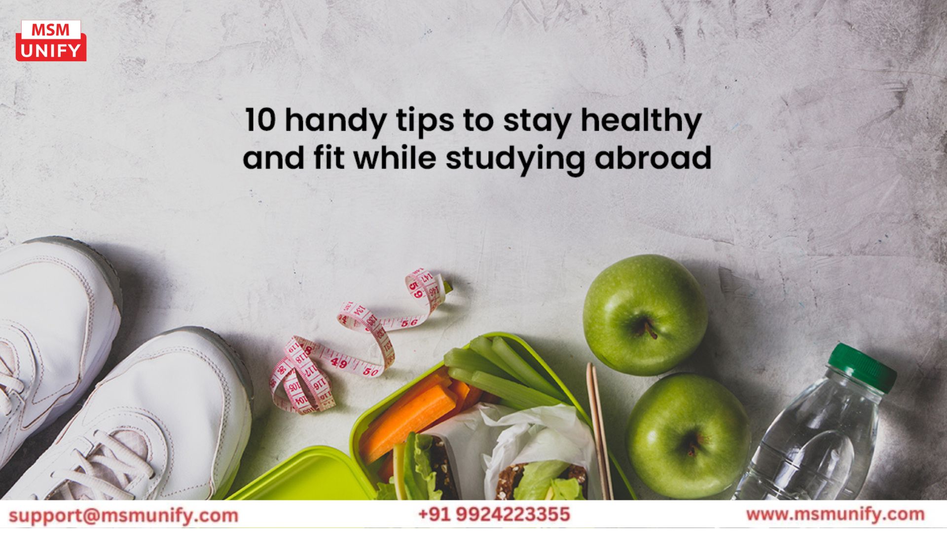 Elevate your study abroad experience with our insightful guide! Explore <a href="https://www.msmunify.com/blogs/10-handy-tips-to-stay-healthy-and-fit-while-studying-abroad/">10 ways to stay healthy and fit</a> to maintain a healthy lifestyle while pursuing education overseas. From mindful meals to invigorating exercises, discover the keys to balance. 

